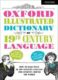 Cover image for Oxford Illustrated Dictionary of 19th Century Language