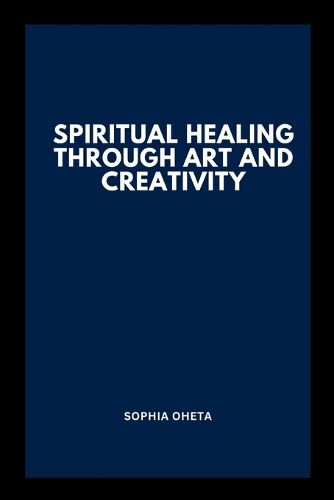 Spiritual Healing Through Art and Creativity