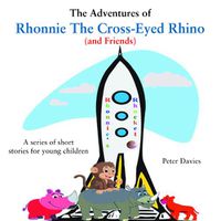 Cover image for The Adventures of Rhonnie the Cross-Eyed Rhino (and Friends)
