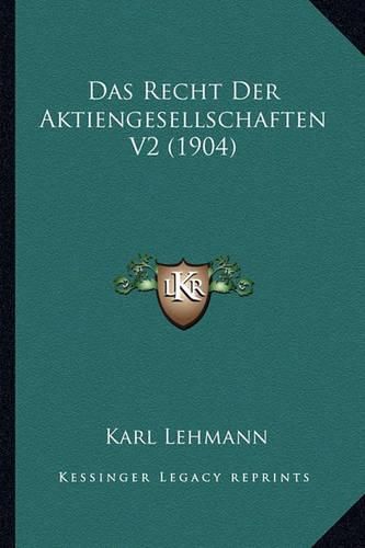 Cover image for Das Recht Der Aktiengesellschaften V2 (1904)