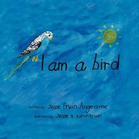 Cover image for I Am A Bird