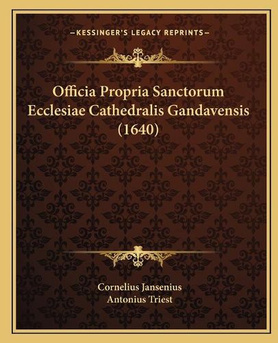 Officia Propria Sanctorum Ecclesiae Cathedralis Gandavensis (1640)