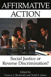 Cover image for Affirmative Action: Social Justice or Reverse Discrimination?