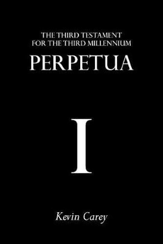 Cover image for Perpetua: The Third Testament For The Third Millennium