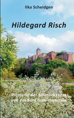 Hildegard Risch: Pionierin der Schmuckkunst von der Burg Giebichenstein
