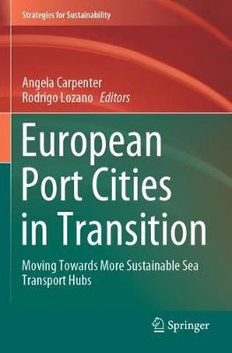 European Port Cities in Transition: Moving Towards More Sustainable Sea Transport Hubs