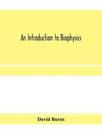 Cover image for An introduction to biophysics