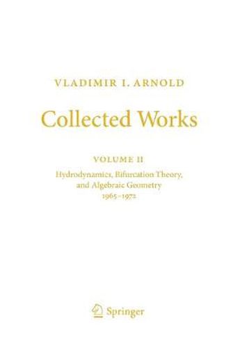 Cover image for Vladimir I. Arnold - Collected Works: Hydrodynamics, Bifurcation Theory, and Algebraic Geometry 1965-1972