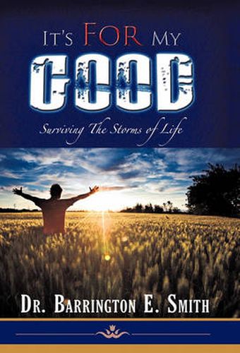 It's For My Good: Surviving the Storms of Life