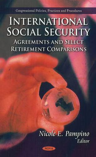 Cover image for International Social Security: Agreements & Select Retirement Comparisons