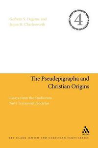 Cover image for The Pseudepigrapha and Christian Origins: Essays from the Studiorum Novi Testamenti Societas