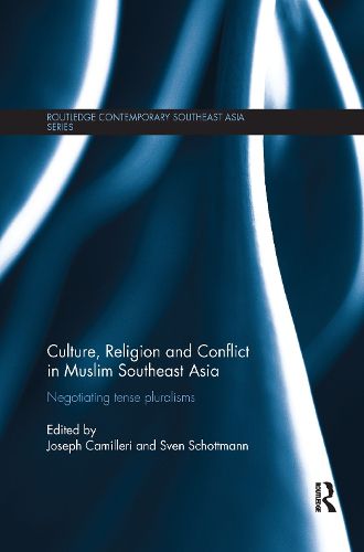 Cover image for Culture, Religion and Conflict in Muslim Southeast Asia: Negotiating Tense Pluralisms