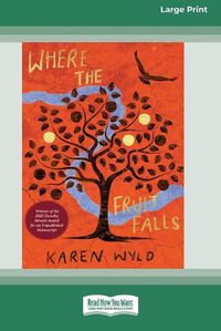 Cover image for Where the Fruit Falls [Large Print 16pt]