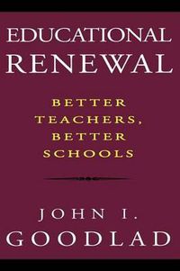 Cover image for Educational Renewal: Better Teachers, Better Schools