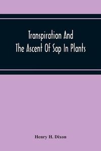 Cover image for Transpiration And The Ascent Of Sap In Plants