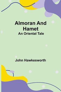 Cover image for Almoran and Hamet: An Oriental Tale