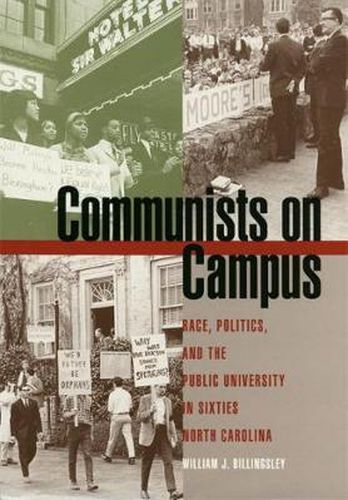 Cover image for Communists on Campus: Race, Politics and the Public University in Sixties North Carolina