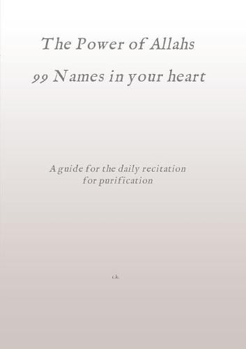 Cover image for The Power of Allahs 99 Names in your heart: A guide for the daily recitation for purification