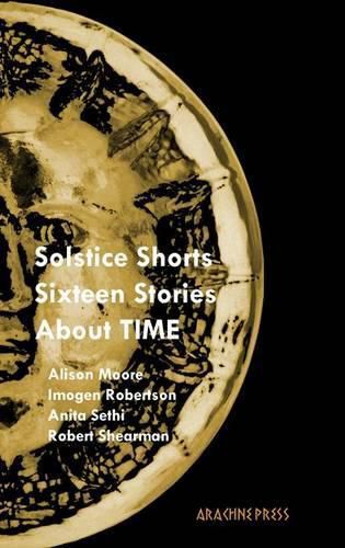 Solstice Shorts: Sixteen Stories About Time