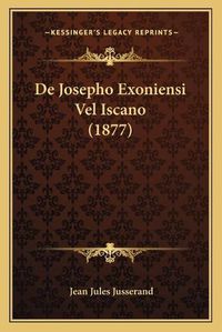 Cover image for de Josepho Exoniensi Vel Iscano (1877)