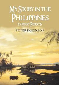 Cover image for My Story in the Philippines in First Person