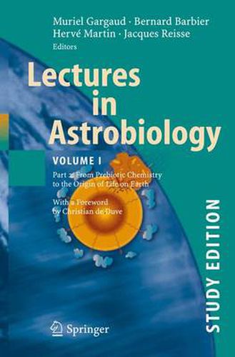 Lectures in Astrobiology: Vol I : Part 2: From Prebiotic Chemistry to the Origin of Life on Earth