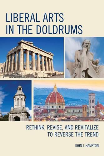 Cover image for Liberal Arts in the Doldrums: Rethink, Revise, and Revitalize to Reverse the Trend