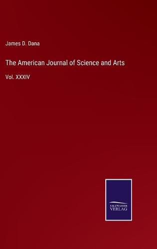 Cover image for The American Journal of Science and Arts: Vol. XXXIV