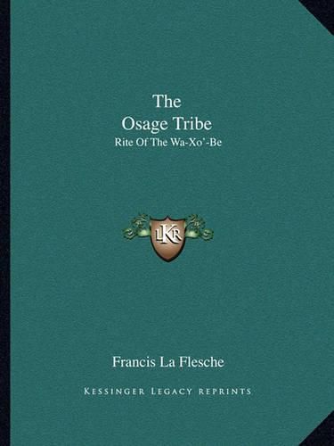 Cover image for The Osage Tribe: Rite of the Wa-Xo'-Be