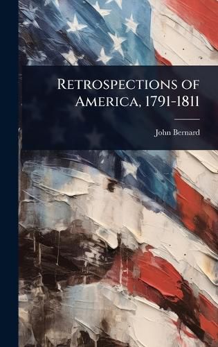 Cover image for Retrospections of America, 1791-1811