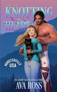 Cover image for Don't Go Knotting My Heart