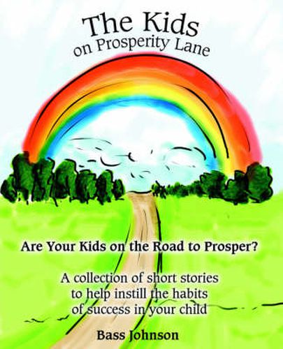 Cover image for The Kids on Prosperity Lane: Are Your Kids on the Road to Prosper?