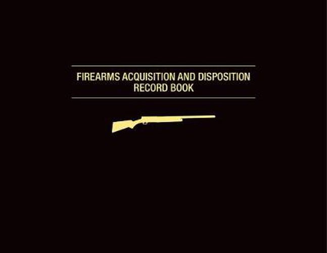 Cover image for Firearms Acquisition and Disposition Record Book