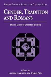 Cover image for Gender, Tradition, and Romans: Shared Ground, Uncertain Borders