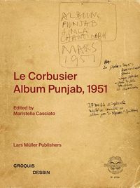 Cover image for Le Corbusier: Album Punjab, 1951