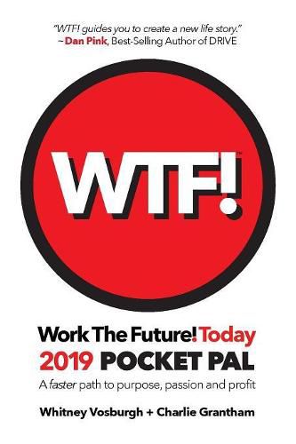 Cover image for WORK THE FUTURE! TODAY 2019 Pocket Pal: A faster path to purpose, passion and profit