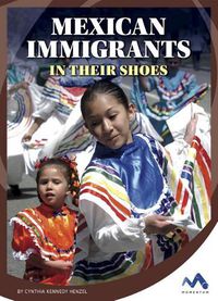 Cover image for Mexican Immigrants: In Their Shoes