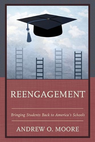 Cover image for Reengagement: Bringing Students Back to America's Schools