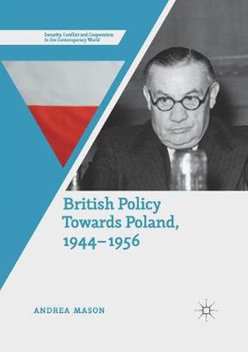 Cover image for British Policy Towards Poland, 1944-1956