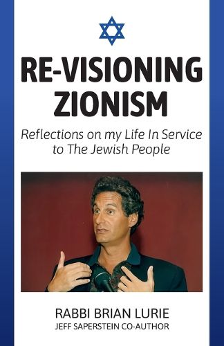 Cover image for Re-Visioning Zionism, Reflections on My Life in Service to the Jewish People
