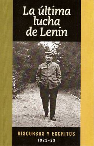 Ultima Lucha de Lenin: Discursos y Escritos, 1922-23