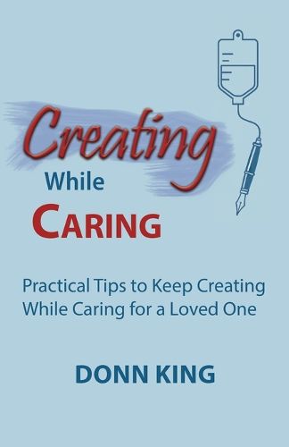 Cover image for Creating While Caring