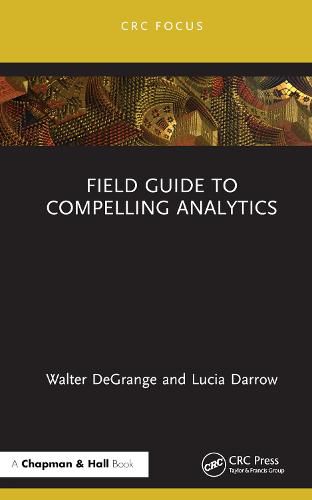 Cover image for Field Guide to Compelling Analytics