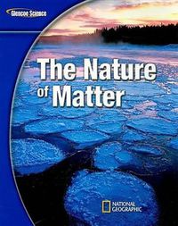 Cover image for Glencoe Physical Iscience Modules: The Nature of Matter, Grade 8, Student Edition