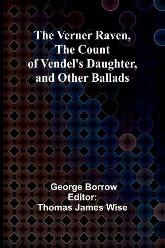 The Verner Raven, The Count of Vendel's Daughter, and Other Ballads