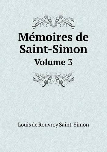 Me&#769;moires de Saint-Simon Volume 3