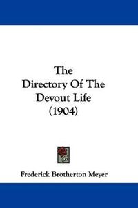 Cover image for The Directory of the Devout Life (1904)