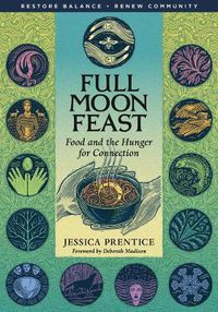 Cover image for Full Moon Feast: Food and the Hunger for Connection