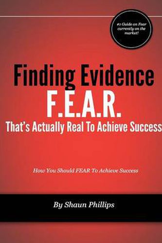 Cover image for F.E.A.R. Finding Evidence That's Actually Real to Achieve Success