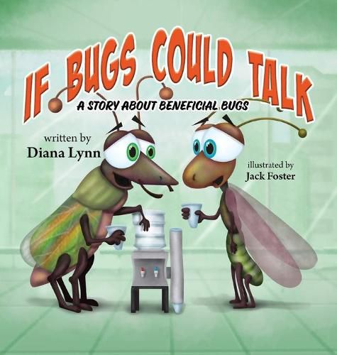 If Bugs Could Talk: A story about Beneficial Bugs